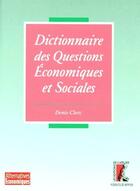Couverture du livre « Dictionnaire des questions économique et sociales » de Denis Clerc aux éditions Editions De L'atelier
