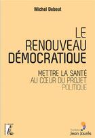 Couverture du livre « Le renouveau démocratique » de Michel Debout aux éditions Editions De L'atelier