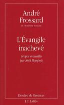 Couverture du livre « L'évangile inachevé » de André Frossard aux éditions Lattes
