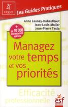 Couverture du livre « Managez votre temps et vos priorités » de Jean-Pierre Testa et Jean-Louis Muller et Anne Launay-Duhautbout aux éditions Esf