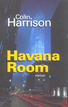 Couverture du livre « Havana room » de Colin Harrison aux éditions Belfond