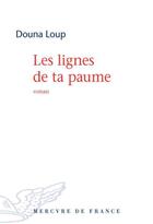 Couverture du livre « Les lignes de ta paume » de Douna Loup aux éditions Mercure De France