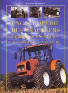 Couverture du livre « Encyclopedie des tracteurs - fabriques en france, des origines a nos jours » de Christian Descombes aux éditions Etai