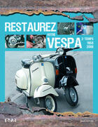 Couverture du livre « RESTAUREZ & REPARER : votre scooter Vespa 2-temps ; 1959-2008 » de Mark Paxton aux éditions Etai