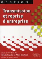 Couverture du livre « Transmission & reprise d'entreprise » de Guidici/Coulaud aux éditions Ellipses