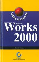 Couverture du livre « Works 2000 Mode D'Emploi » de Henri Chene aux éditions Eska