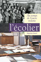 Couverture du livre « Au temps de l'encre violette ; l'écolier » de  aux éditions Ouest France