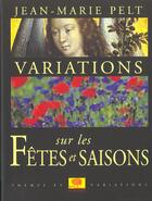 Couverture du livre « Variations sur les fetes et saisons » de Jean-Marie Pelt aux éditions Le Pommier