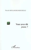 Couverture du livre « Vous avez dit jeune ? » de Boulogne-Rousseau N. aux éditions L'harmattan