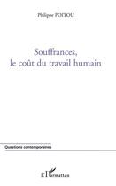 Couverture du livre « Souffrances, le coût du travail humain » de Philippe Poitou aux éditions L'harmattan