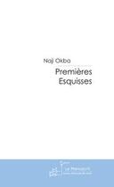 Couverture du livre « Premieres esquisses » de Naji Okba aux éditions Le Manuscrit