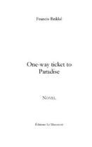 Couverture du livre « One - way ticket to paradise » de Brikke-F aux éditions Le Manuscrit