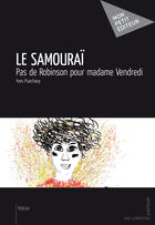 Couverture du livre « Le samouraï » de Yves Puechavy aux éditions Mon Petit Editeur