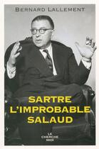 Couverture du livre « Sartre, l'improbable salaud » de Bernard Lallement aux éditions Cherche Midi