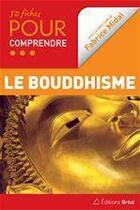 Couverture du livre « 50 fiches pour comprendre le bouddhisme » de Fabrice Midal aux éditions Breal