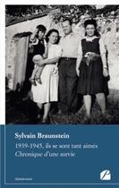 Couverture du livre « 1939-1945, ils se sont tant aimés ; chronique d'une survie » de Sylvain Braunstein aux éditions Editions Du Panthéon