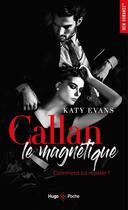 Couverture du livre « Callan, le magnétique » de Katy Evans aux éditions Hugo Poche