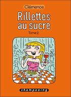 Couverture du livre « Rillettes au sucre t.2 » de Lallemand-C aux éditions Delcourt