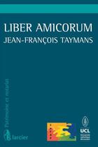 Couverture du livre « Liber amicorum jean-francois taymans » de Etienne Beguin aux éditions Éditions Larcier