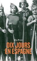 Couverture du livre « Dix jours en Espagne » de Elsa Triolet aux éditions Aden Belgique