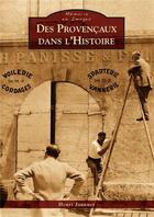 Couverture du livre « Des Provençaux dans l'histoire » de Henri Joannet aux éditions Editions Sutton