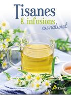 Couverture du livre « Tisanes & infusions au naturel » de  aux éditions Artemis