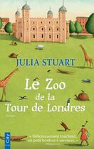 Couverture du livre « Le zoo de la tour de Londres » de Julia Stuart aux éditions City Editions