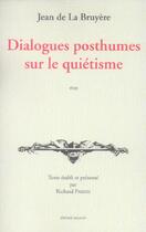 Couverture du livre « Dialogues posthumes sur le quiétisme » de Jean De La Bruyère aux éditions Millon