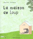 Couverture du livre « La maison de loup » de Paris/Blychert aux éditions Rouergue