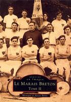 Couverture du livre « Le marais breton t.2 » de Monique Betus et Alexis Betus aux éditions Editions Sutton