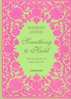 Couverture du livre « Something to hold » de Sharon Stone et Mimi Craven aux éditions Assouline