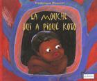 Couverture du livre « La Mouche Qui A Pique Koto » de Frederique Mousset aux éditions Le Sablier