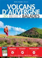 Couverture du livre « Volcans d'Auvergne ; 36 belles balades (édition 2019) » de  aux éditions Belles Balades