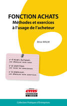 Couverture du livre « Fonction achats ; méthodes et exercices à l'usage de l'acheteur » de Brice Malm aux éditions Editions Ems