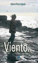Couverture du livre « Viento » de Marie-Pierre Aguila aux éditions Ixcea