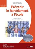 Couverture du livre « Prevenir le harcèlement à l'école ; guide de formation ; collège-lycée » de Jean-Pierre Belon et Bertrand Gardette aux éditions Fabert