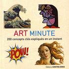 Couverture du livre « Art minute ; 200 concepts clés expliqués en un instant » de Susie Hodge aux éditions Contre-dires