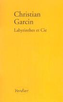 Couverture du livre « Labyrinthes et cie » de Christian Garcin aux éditions Verdier