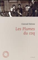 Couverture du livre « Les plumes du coq » de Detrez Conrad aux éditions Espace Nord