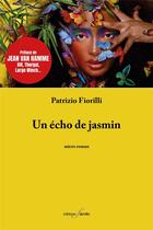 Couverture du livre « Un écho de jasmin » de Fiorilli Patrizio aux éditions Editions F Deville