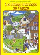 Couverture du livre « Les belles chansons de france » de Jeannequin F aux éditions Gisserot