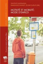 Couverture du livre « Motilite et mobilite: mode d'emploi » de Kaufm Dupuit Elodie aux éditions Alphil-presses Universitaires Suisses