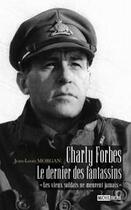Couverture du livre « Charly Forbes, le dernier des fantassins » de Jean-Louis Morgan aux éditions Michel Brule