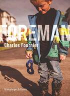 Couverture du livre « Foreman » de Charles Fournier aux éditions Dramaturges