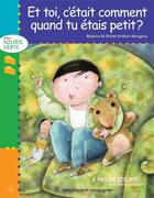 Couverture du livre « Et toi, c'était comment quand tu étais petit ? » de Richet Beatrice Mari aux éditions Dominique Et Compagnie