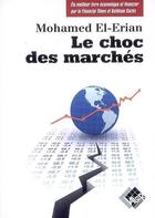 Couverture du livre « Le choc des marchés » de Mohamed El-Erian aux éditions Valor