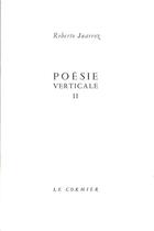 Couverture du livre « Poésie verticale 2 » de Roberto Juarroz aux éditions Cormier