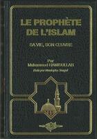 Couverture du livre « Le prophète de l'Islam ; sa vie, son oeuvre » de Muhammad Hamidullah aux éditions El Falah