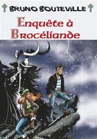 Couverture du livre « Enquête à Brocéliande » de Bruno Bouteville aux éditions Posidonia Litteratures