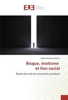 Couverture du livre « Risque, erotisme et lien social » de Martin R A. aux éditions Editions Universitaires Europeennes